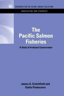 Pacific Salmon Fisheries -  James A. Crutchfield,  Giulio Pontecorvo