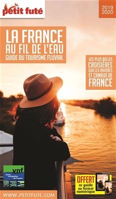 La France au fil de l'eau, guide du tourisme fluvial : les plus belles croisi&egrave;res sur les rivi&egrave;res et canaux de Franc...