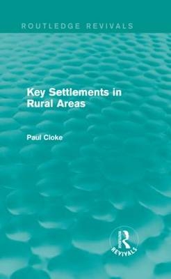 Key Settlements in Rural Areas (Routledge Revivals) -  Paul Cloke