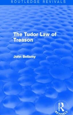 Tudor Law of Treason (Routledge Revivals) -  John Bellamy
