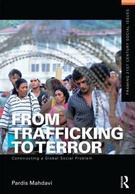 From Trafficking to Terror -  Pardis Mahdavi