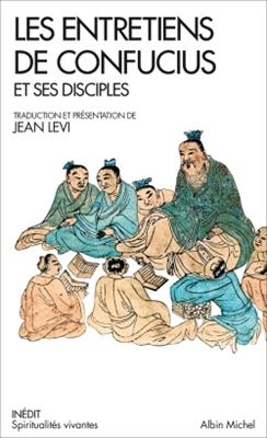 Les entretiens de Confucius et de ses disciples -  Confucius