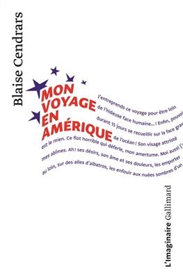 Mon voyage en Am&eacute;rique. Le retour - Blaise Cendrars