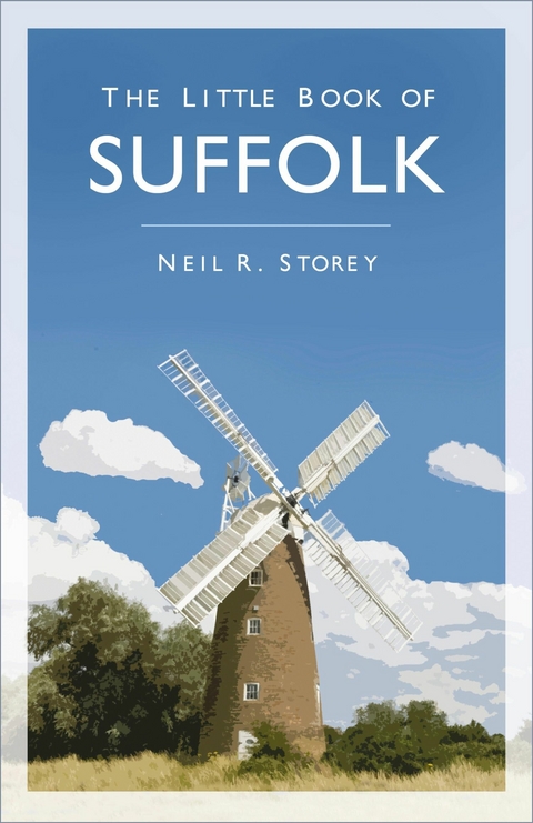 The Little Book of Suffolk - Neil R Storey