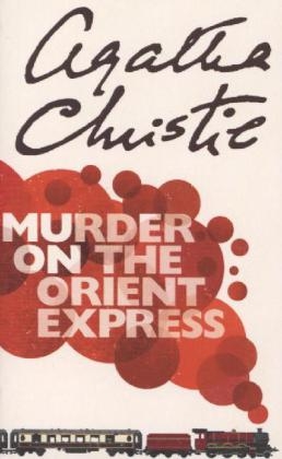 Murder on the Orient Express -  Agatha Christie