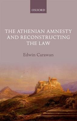 Athenian Amnesty and Reconstructing the Law