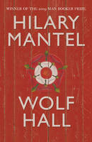 Wolf Hall -  Hilary Mantel