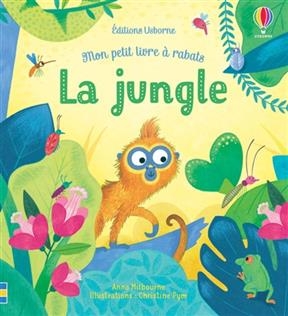 La jungle - Anna Milbourne, Christine Pym