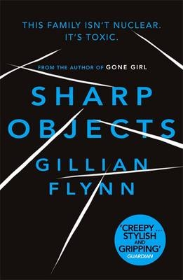 Sharp Objects -  Gillian Flynn