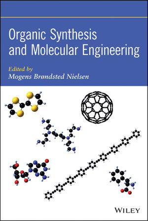 Organic Synthesis and Molecular Engineering - Mogens Br&oslash;ndsted Nielsen