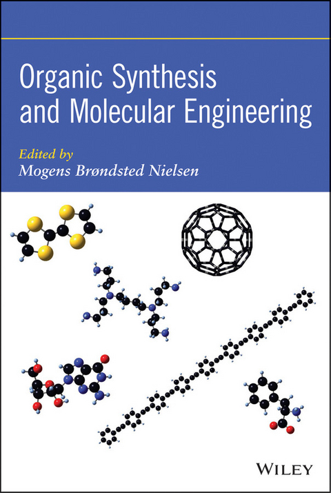 Organic Synthesis and Molecular Engineering - Mogens Br&oslash;ndsted Nielsen