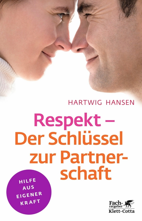 Respekt - Der Schl&uuml;ssel zur Partnerschaft (Klett-Cotta Leben!) - Hartwig Hansen