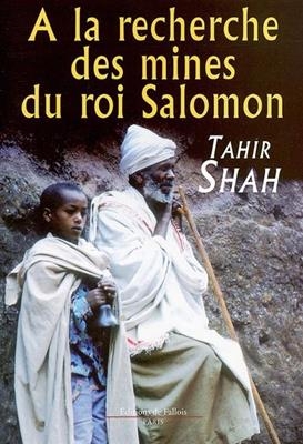 A la recherche des mines du roi Salomon - Tahir Shah