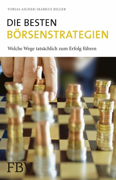 Die besten B&ouml;rsenstrategien - Tobias Aigner, Markus Bilger