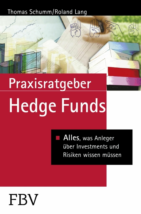 Praxisratgeber Hedge Funds - Roland Lang, Thomas Schumm