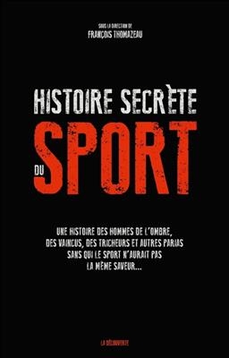 Histoire secr&egrave;te du sport - Fran&ccedil;ois Thomazeau