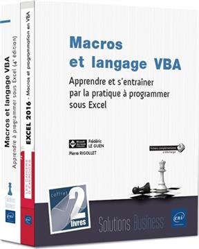 Macros et langage VBA : apprendre et s'entra&icirc;ner par la pratique &agrave; programmer sous Excel - Fr&eacute;d&eacute;ric Le Guen, Pierre Rigollet