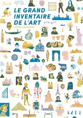 Le grand inventaire de l'art - Laetitia Le Moine, Louise Lockhart