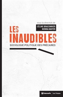 Les inaudibles : sociologie politique des pr&eacute;caires -  BRACONNIER CELINE