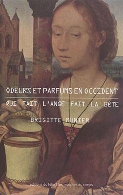 ODEURS ET PARFUMS EN OCCIDENT -  MUNIER BRIGITTE