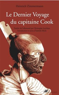 Le dernier voyage du capitaine Cook. Interpr&eacute;ter la mort de Cook : les enqu&ecirc;tes de Marshall Sahlins - Heinrich Zimmermann