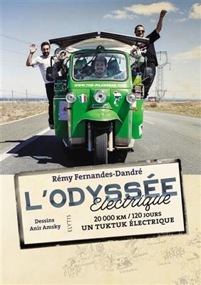 L'odyss&eacute;e &eacute;lectrique : 20.000 km, 120 jours, un tuktuk &eacute;lectrique - R&eacute;my (1992-....) Fernandes-Dandr&eacute;