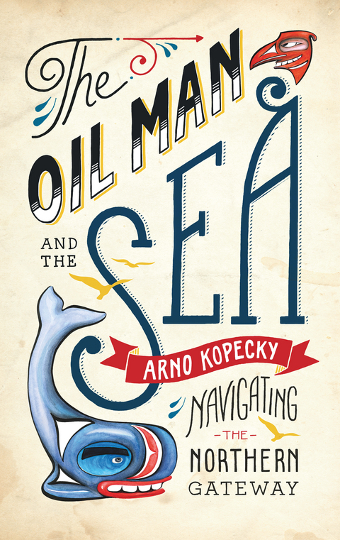 The Oil Man and the Sea - Arno Kopecky