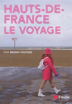 HAUTS DE FRANCE LE VOYAGE