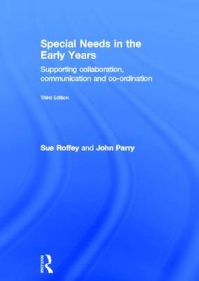Special Needs in the Early Years -  John Parry,  Sue Roffey
