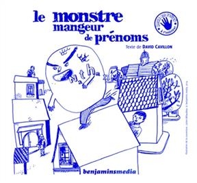 Le monstre mangeur de pr&eacute;noms - David Cavillon, Julien Billaudeau