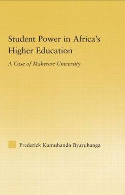 Student Power in Africa's Higher Education -  Frederick K. Byaruhanga