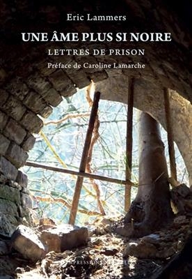UNE AME PLUS SI NOIRE - LETTRES DE PRISO