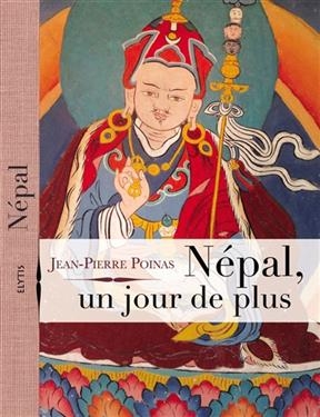 N&eacute;pal, un jour de plus - Jean-Pierre (1949?-....) Poinas