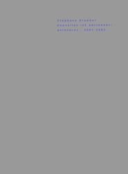 St&eacute;phane Brunner : nouvelles (et anciennes) peintures, 2001-2002 - Rainer Michael Mason, Vincent Barras, F. Rodari