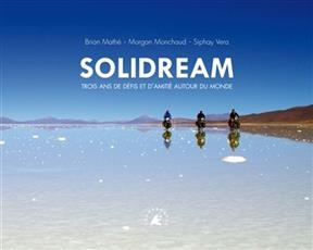 Solidream : trois ans de défis et d'amitié autour du monde