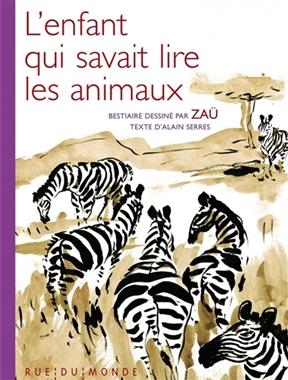 L'enfant qui savait lire les animaux - Alain Serres,  Za&uuml;