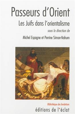 PASSEURS D'ORIENT - LES JUIFS DANS L'O -  Simon-Nahum Perrine