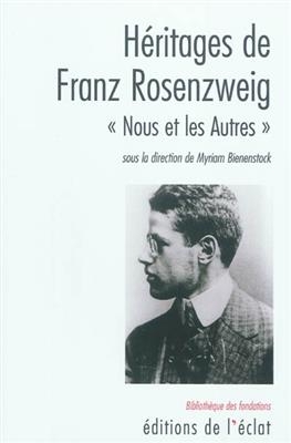 H&eacute;ritages de Franz Rosenzweig : nous et les autres -  BIENENSTOCK MYRIAM