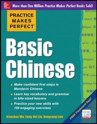 Practice Makes Perfect Basic Mandarin Chinese (EBOOK) -  Rongrong Liao,  Feng-hsi Liu,  Xiaozhou Wu