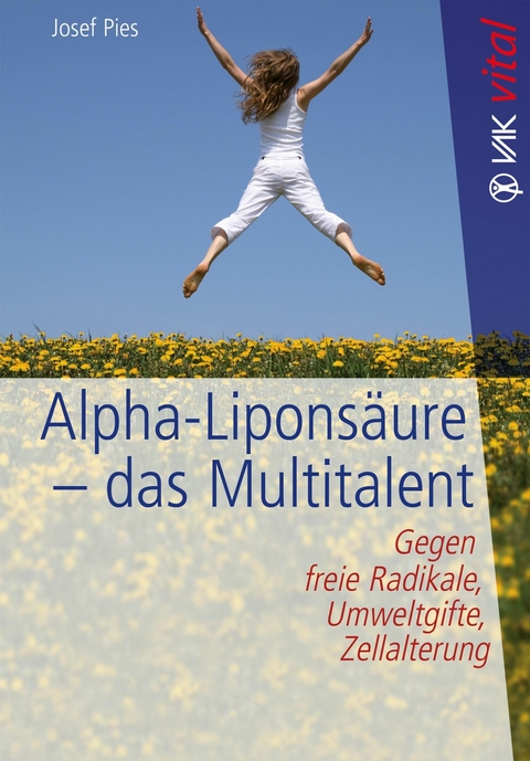 Alpha-Lipons&auml;ure - das Multitalent - Josef Pies