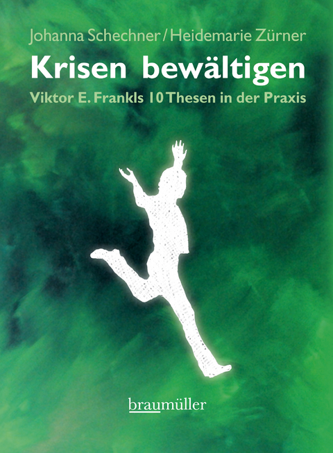 Krisen bewältigen - Johanna Schechner, Heidemarie Zürner
