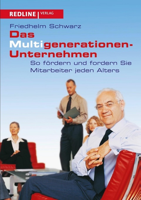 Das Multigenerationen-Unternehmen -  Friedhelm Schwarz