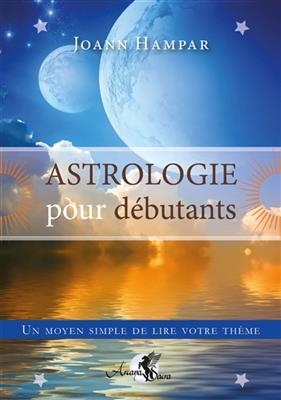 Astrologie pour débutants : un moyen simple de lire votre thème