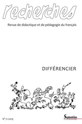 Recherches : revue de didactique et de p&eacute;dagogie du fran&ccedil;ais, n&deg; 71. Diff&eacute;rencier -  Collectif