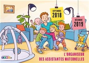 L'organiseur des assistantes maternelles : septembre 2018-d&eacute;cembre 2019 -  COLLECTIF ED. DUVAL