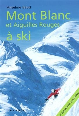Mont-Blanc et Aiguilles rouges &agrave; ski - Anselme Baud