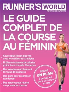 Runner's world. Le guide complet de la course au f&eacute;minin -  Collectif