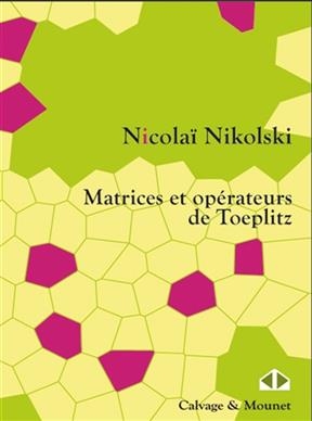 Matrices et op&eacute;rateurs de Toeplitz - Nicola&iuml; Nikolski