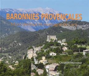 Baronnies proven&ccedil;ales : mont Ventoux et montagne de Lure : des terrains, des paysages et des hommes - Christian Montenat