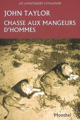 Chasse aux mangeurs d'hommes - John Howard Taylor